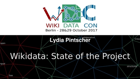 Thumbnail for Wikidata: State of the Project - Lydia Pintscher at WikidataCon 2017