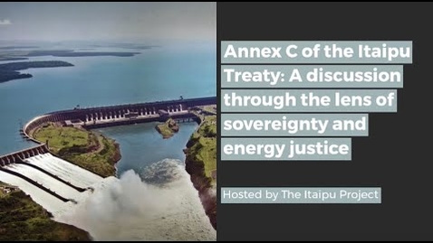 Thumbnail for entry Annex C of the Itaipu Treaty: A discussion through the lens of sovereignty and energy justice