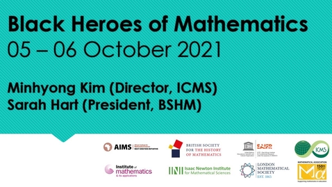 Thumbnail for BHoM 2021: Welcome by Minhyong Kim (Director, ICMS) and Sarah Hart (President, BSHM)