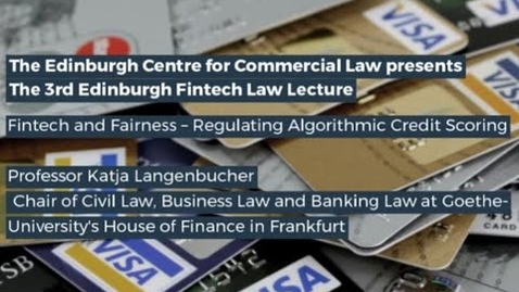 Thumbnail for entry 3rd Annual FinTech Lecture 2021 - Fintech and Fairness – Regulating Algorithmic Credit Scoring