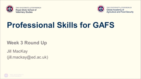 Thumbnail for entry Professional Skills for GAFS (1) - Week 3 Round-Up