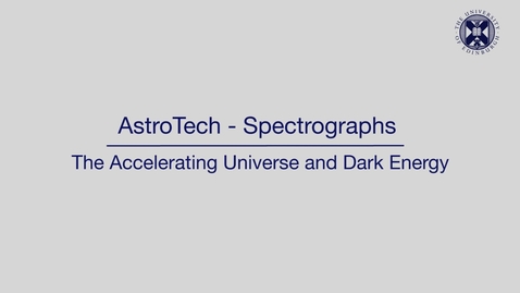 Thumbnail for AstroTech - Spectrographs - The accelerating universe and dark energy