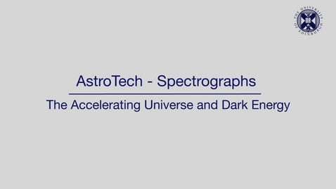 Thumbnail for entry AstroTech - Spectrographs - The accelerating universe and dark energy