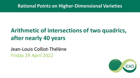 Thumbnail for entry Arithmetic of Intersections of Two Quadrics, After Nearly 40 Years - Jean-Louis Colliot-Thélène