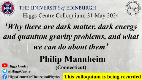 Thumbnail for Higgs Centre Colloquium: Philip Mannheim, 'Why there are dark matter, dark energy and quantum gravity problems, and what we can do about them'