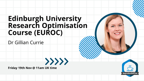 Thumbnail for Edinburgh University Research Optimisation Course (EUROC) | Dr Gillian Currie