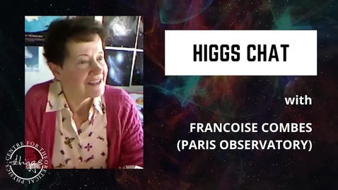 Thumbnail for entry Higgs Chat with Francoise Combes