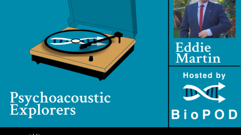 Thumbnail for entry Psychoacoustic explorers: turning proteins into sounds with Edward Martin