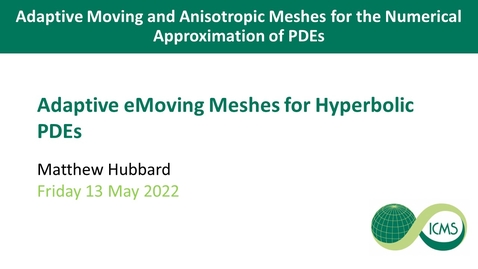 Thumbnail for entry Adaptive Moving Meshes for Hyperbolic PDEs - Matthew Hubbard
