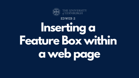 Thumbnail for 2.1.10 - Inserting a Feature box within a web page [EdWeb 2 OC]
