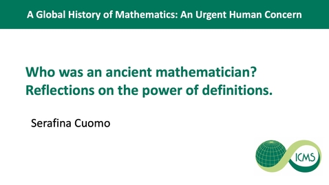 Thumbnail for entry A Global History of Mathematics: An Urgent Human Concern - Serafina Cuomo