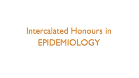 Thumbnail for entry Intercalated Honours in Epidemiology