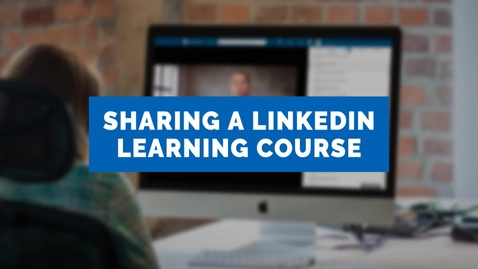 Thumbnail for Sharing a LinkedIn Learning course