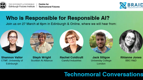 Thumbnail for entry Technomoral Conversations: Who is Responsible for Responsible AI?