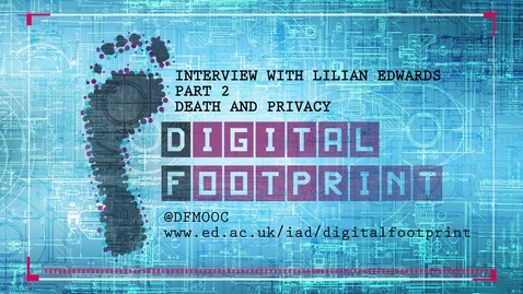 Thumbnail for entry Digital Footprint - Death and Privacy