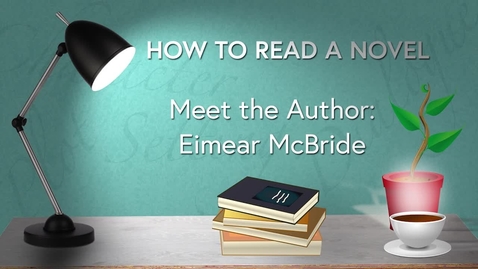 Thumbnail for entry How to Read a Novel Online MOOC Course: WK3 DIALOGUE - Meet the Author - Eimear McBride