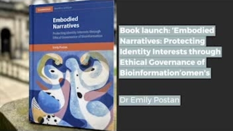Thumbnail for Book launch: Embodied Narratives Protecting Identity Interests through Ethical Governance of Bioinformation