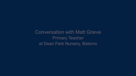 Thumbnail for Conversation with Matt Grieve, Dean Park Nursery