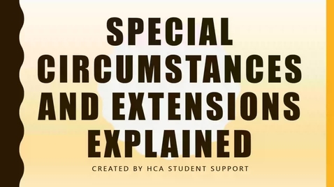 Thumbnail for entry Extensions and Special Circumstances Explained (UG)