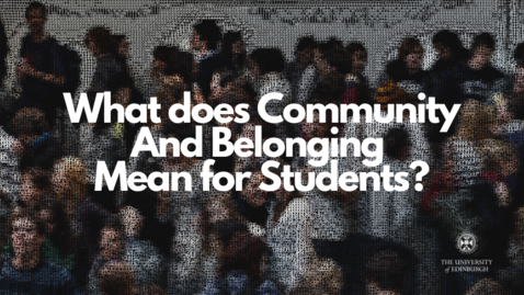 Thumbnail for entry What does Community &amp; Belonging Mean for Students?