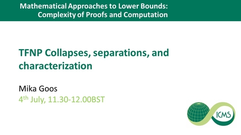 Thumbnail for TFNP Collapses, separations, and characterization - Mika Goos