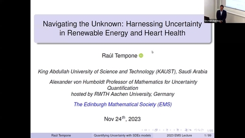 Thumbnail for entry Navigating the Unknown: Harnessing Uncertainty in Renewable Energy and Heart Health - Prof. Raúl Tempone (RWTH Aachen University)