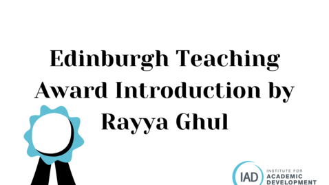 Thumbnail for entry Edinburgh Teaching Award Introduction by Rayya Ghul 