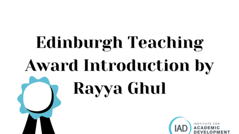 Thumbnail for Edinburgh Teaching Award Introduction by Rayya Ghul 