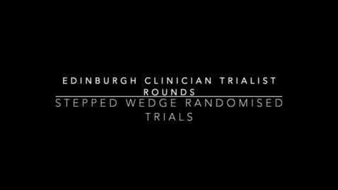 Thumbnail for ECTR 12.05.2019: Stepped wedge randomised trials