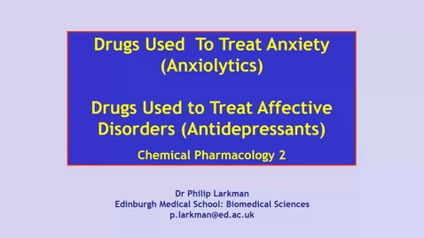 Thumbnail for entry CP2 CNS4 Anxiolytics and Antidepressants Dr Phil Larkman