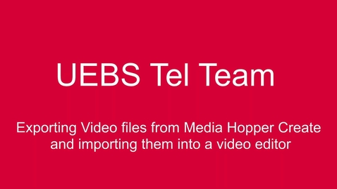 Thumbnail for Exporting video streams from Media Hopper Create and importing into a video editor