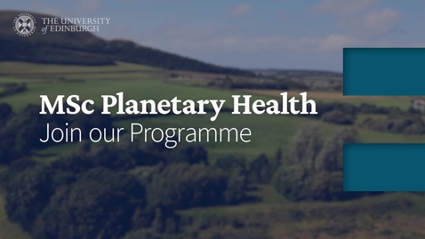 Thumbnail for MSc Planetary Health Promo Video