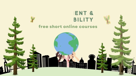 Thumbnail for entry Environment and Sustainability free short online courses  - 2022