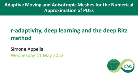 Thumbnail for entry R-Adaptivity, Deep Learning and the Deep Ritz Method - Simone Appella