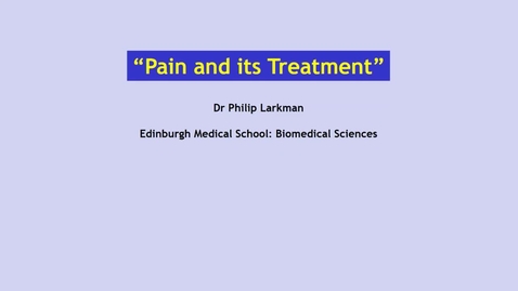Thumbnail for CP2 CNS6  The Control of Pain - Dr Phil Larkman