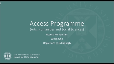 Thumbnail for entry Access Humanities 1 Week 01 Video 2 Depictions of Edinburgh