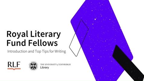 Thumbnail for Royal Literary Fund Fellows: Introduction and Top Tips