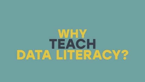 Thumbnail for entry Why Teach Data Literacy
