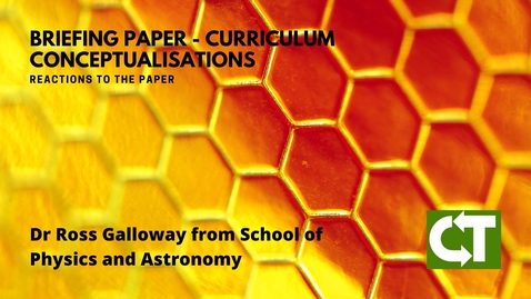 Thumbnail for entry Reactions to Curriculum Conceptualisations - Dr Ross Galloway (P&amp;A)