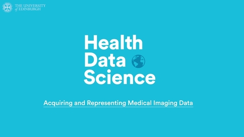 Thumbnail for entry Acquiring and Representing Medical Imaging Data