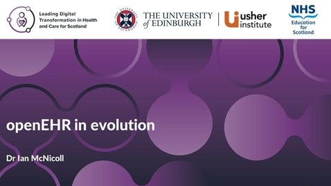 Thumbnail for Service transformation - Week 7 - openEHR in evolution (Dr Ian McNicoll)