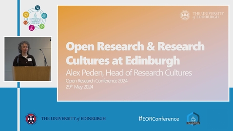 Thumbnail for Open Research &amp; Research Cultures at Edinburgh - Alex Peden