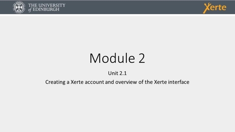 Thumbnail for Xerte Module 2 Unit 2.1: Getting Started