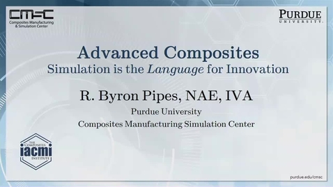 Thumbnail for Dr R Byron Pipes: Advanced Composites Simulation is the Language for Innovation