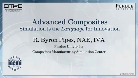 Thumbnail for entry Dr R Byron Pipes: Advanced Composites Simulation is the Language for Innovation