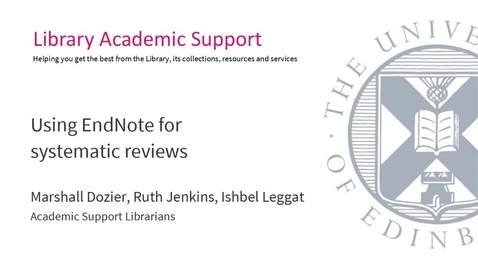 Thumbnail for entry Using EndNote for systematic reviews (Dissertation Festival)