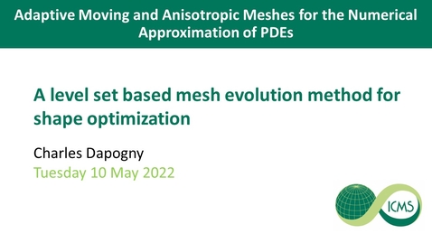 Thumbnail for entry A Level Set Based Mesh Evolution Method for Shape Optimisation - Charles Dapogny