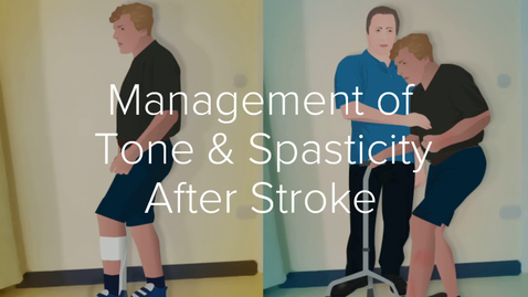 Thumbnail for entry Management of Tone &amp; Spasticity After Stroke: A Role for Everyone - Promo