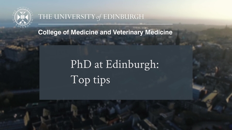 Thumbnail for entry Top tips for studying towards a PhD at The University of Edinburgh 
