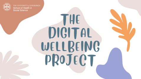 Thumbnail for entry Digital Wellbeing Project - Participant Information Video